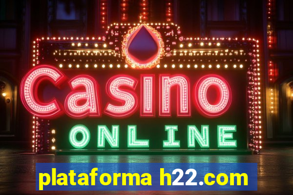 plataforma h22.com